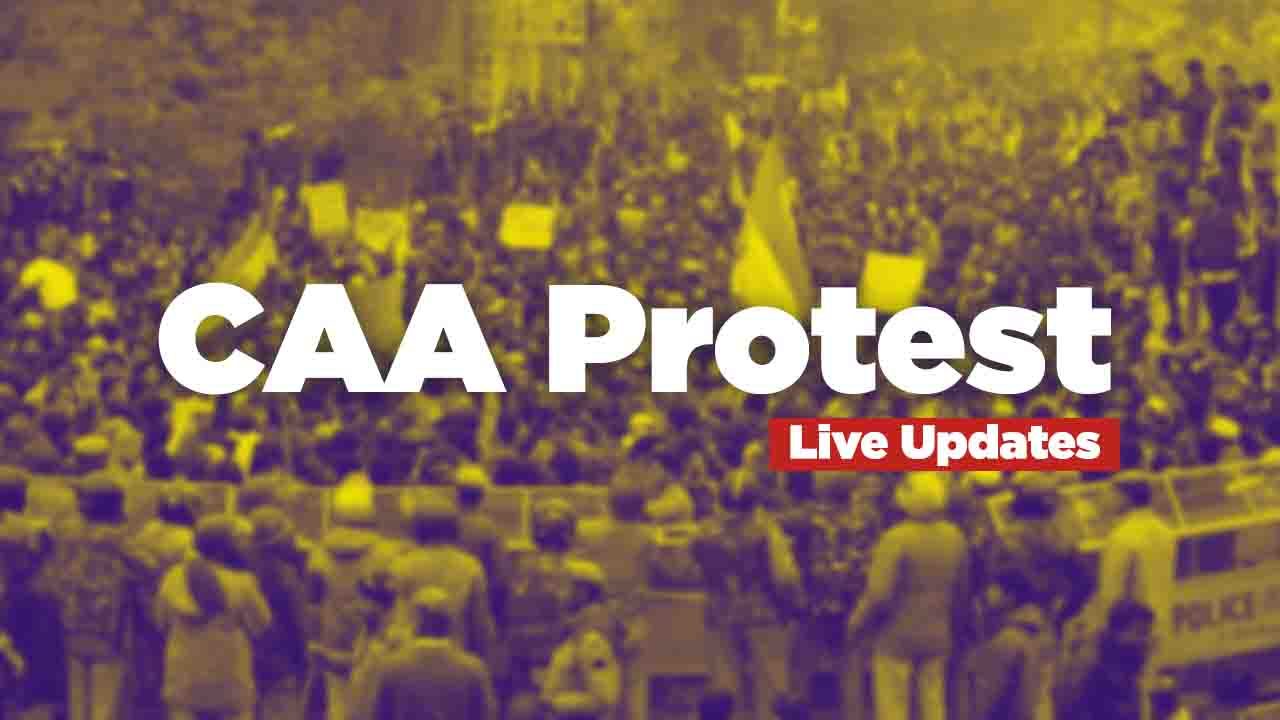 Citizenship Amendment Act Protest LIVE UPDATES