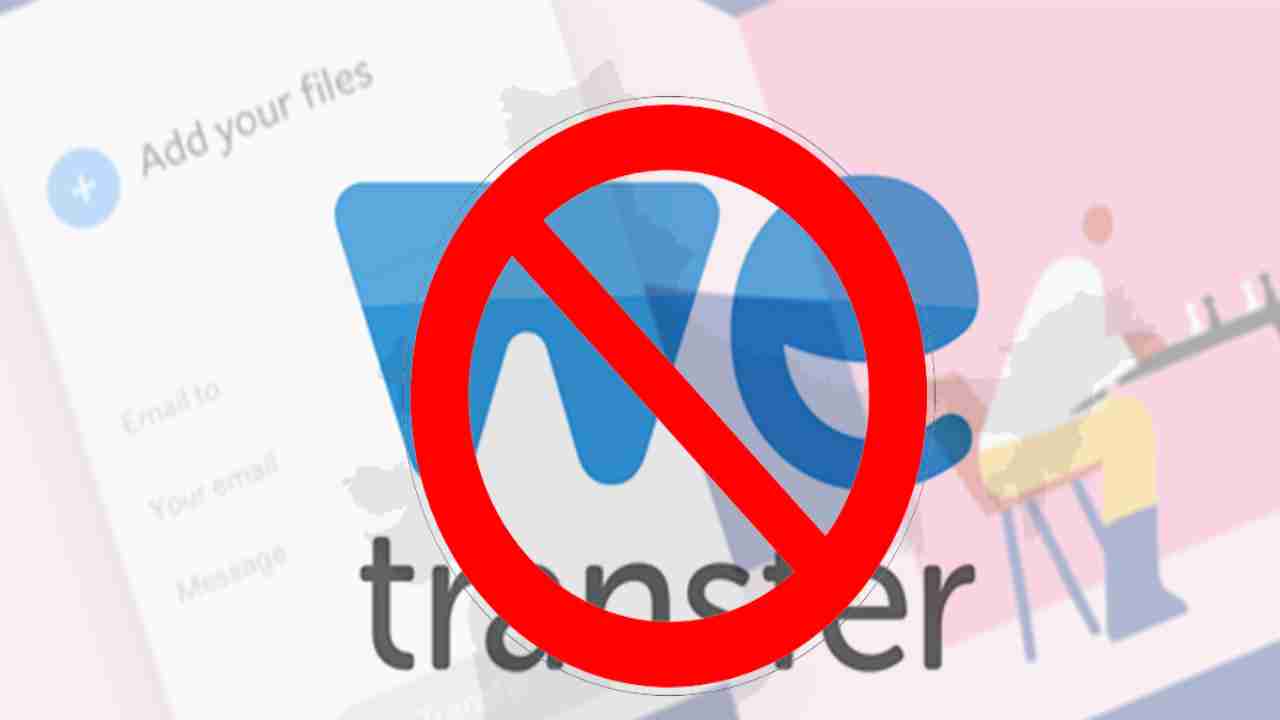 India bans WeTransfer on grounds of 'national security', alternatives for WeTransfer