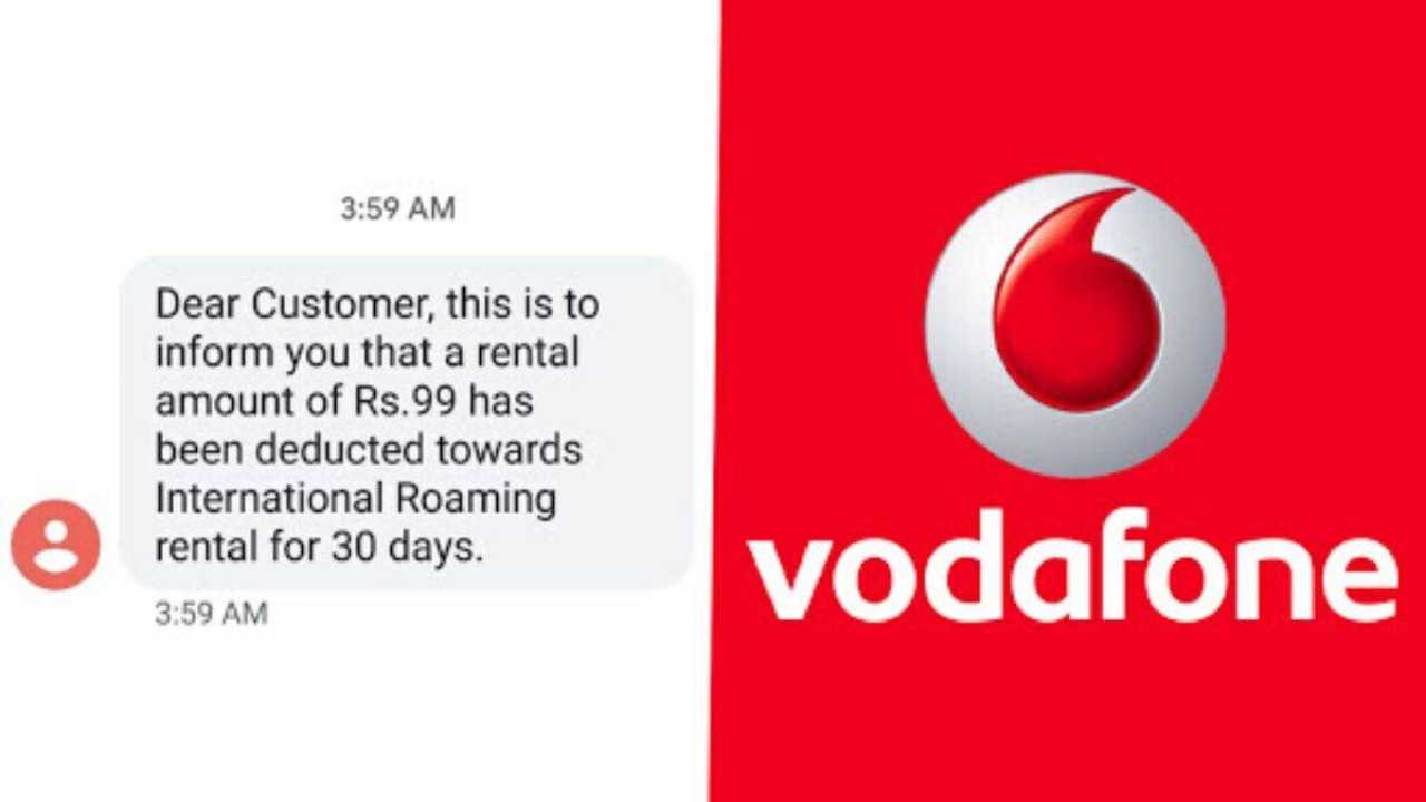 Customers complains of Vodafone deducting Rs 99 as international roaming, says 'It was technical error'