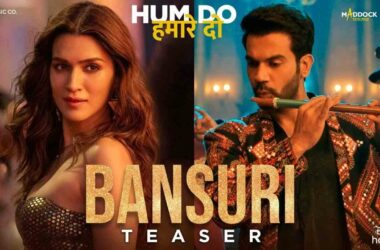 Kriti Sanon, Rajkummar Rao amp up ‘Hum Do Hamare Do’ track ‘Bansuri’