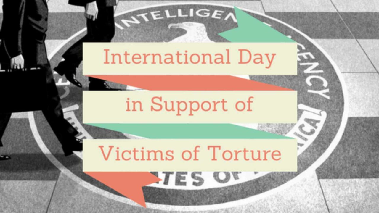 United Nations International Day in Support of Victims of Torture – June 26, 2022