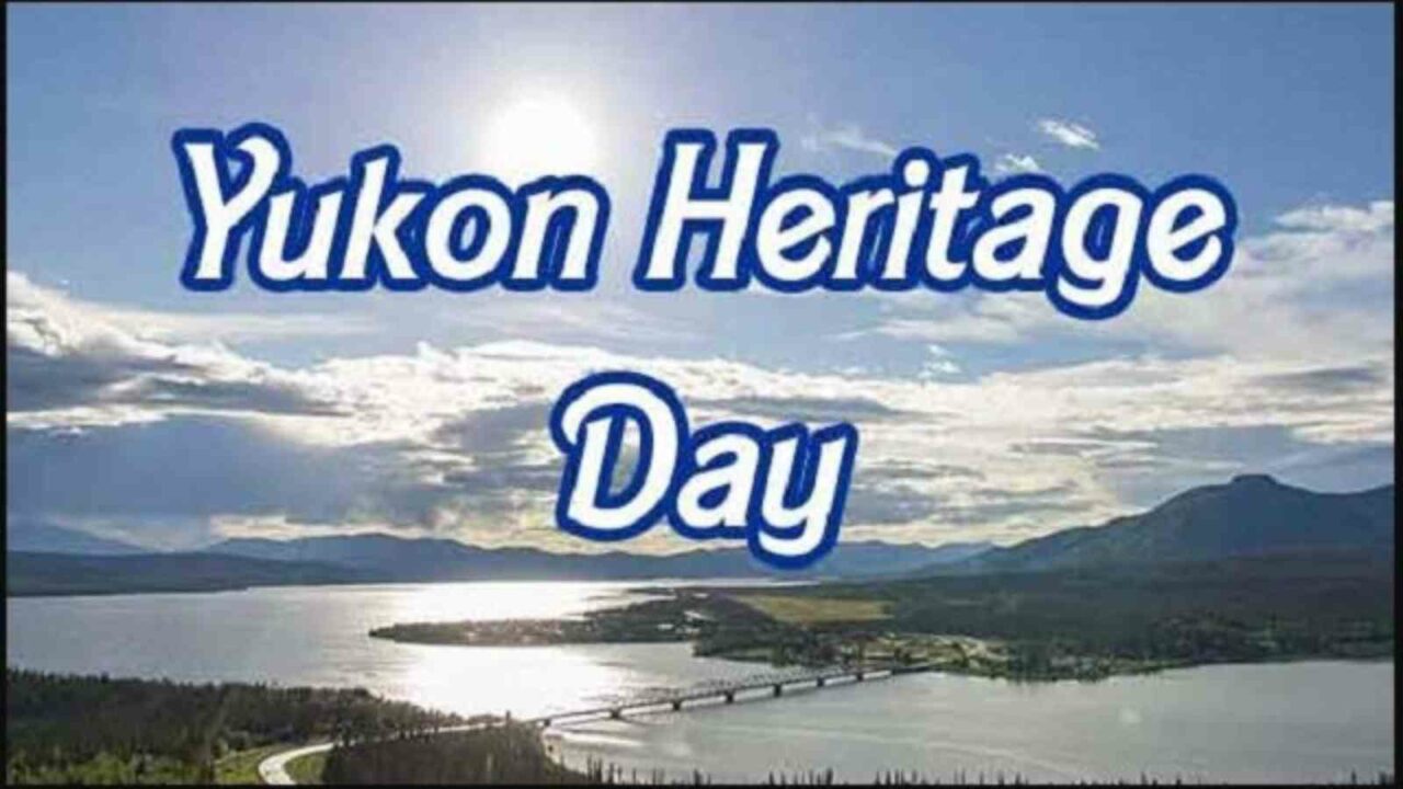 Yukon Heritage Day 2023 Canada: Date, History, Celebration