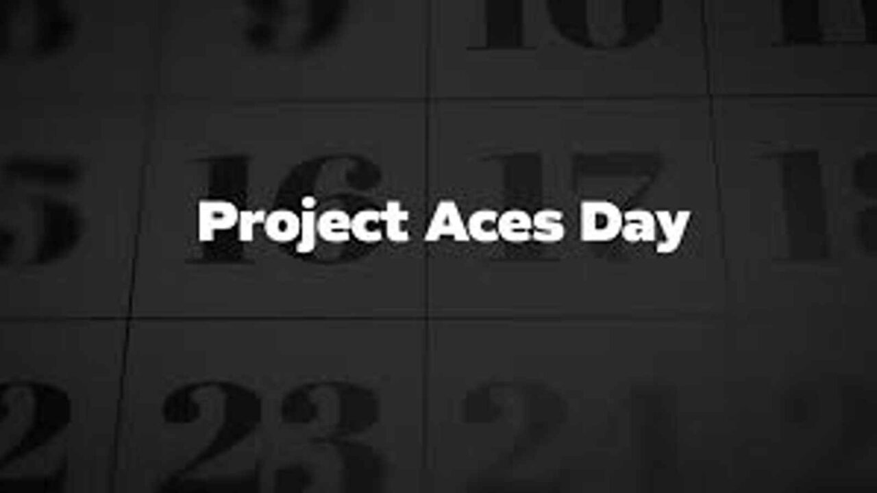 Project ACES Day 2023: Date, History, Activities and Facts