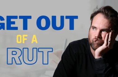 Top 10 Things To Do To Get Out of a Rut