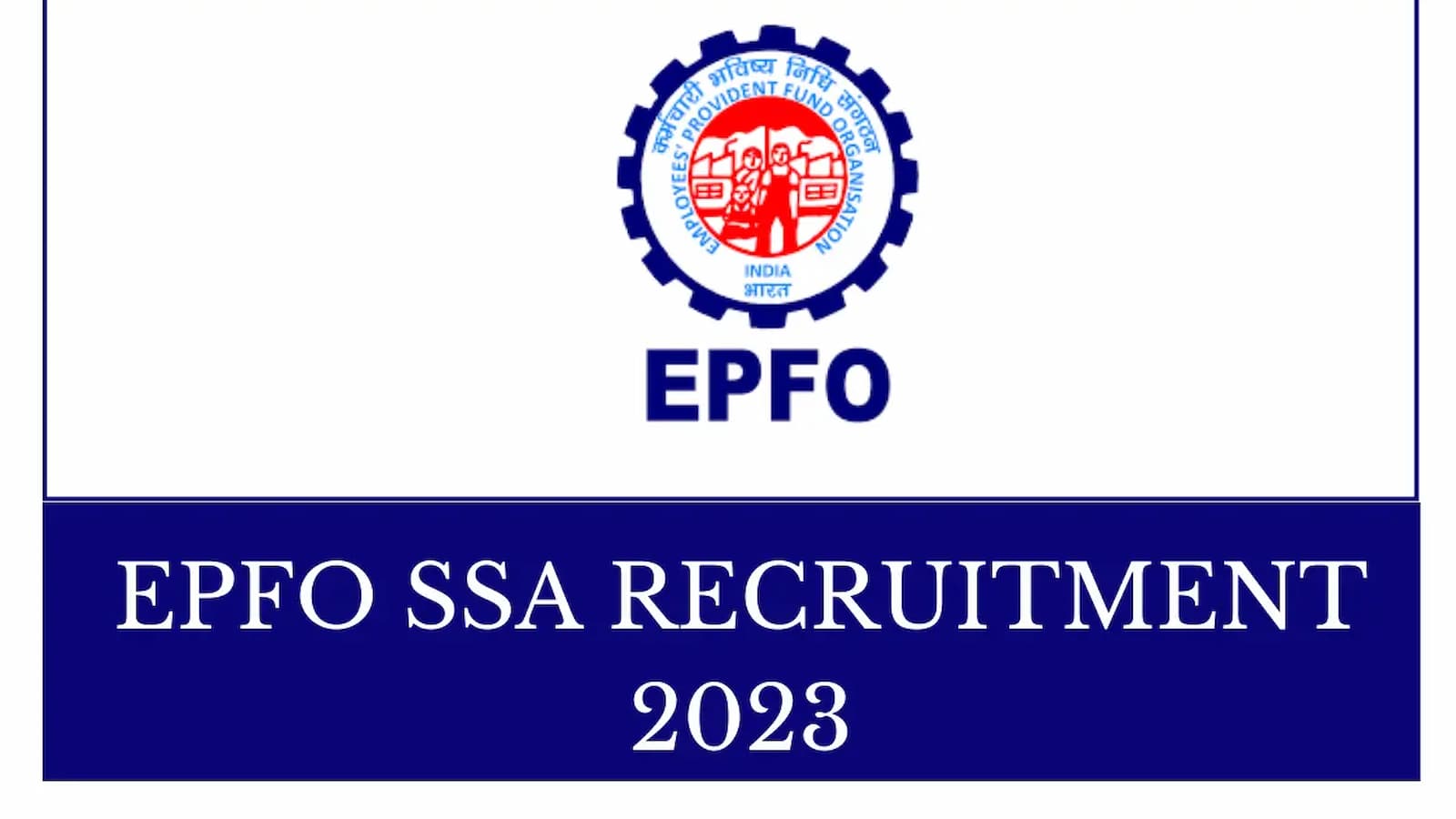 EPFO SSA Score Card 2023 Released 2,674 Vacancies to be Filled