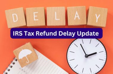 Common Reasons for IRS Refund Delays in 2024