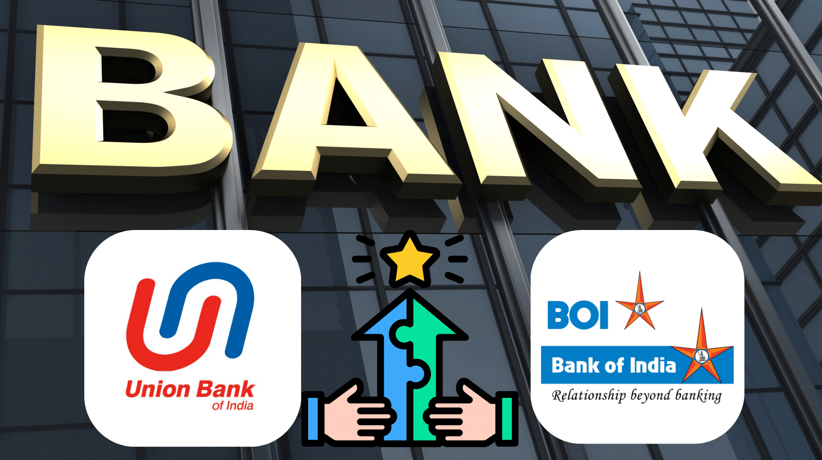 Union Bank of India and Bank of India Merger