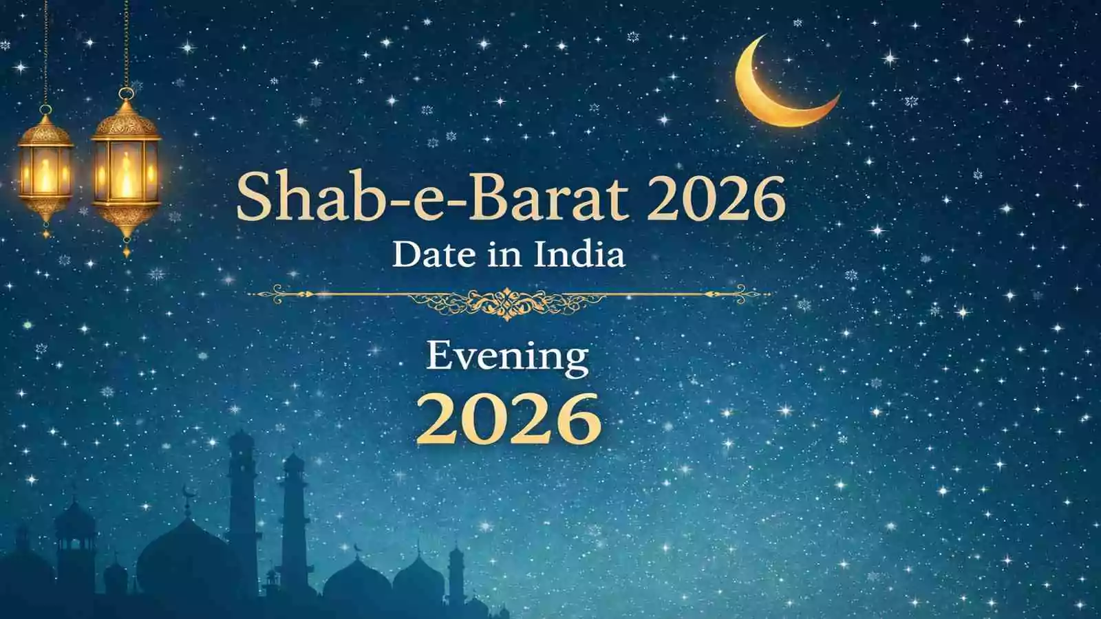 Shab-e-Barat 2026 Date in India: Time, Significance, Traditions, and Prayers